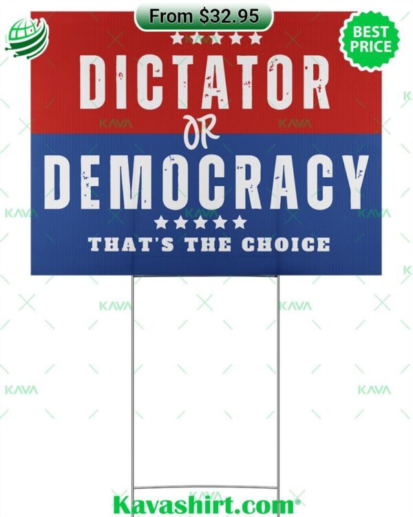 Dictator or Democracy That’s The Choice Yard Sign