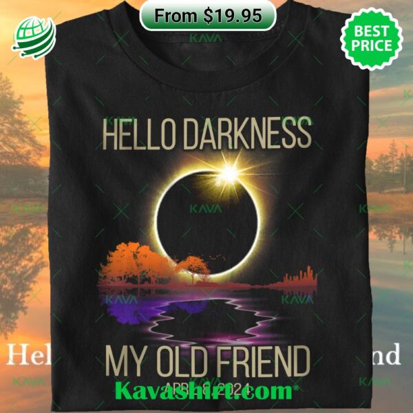 Hello Darkness My Old Friend April 8, 2024 Shirt