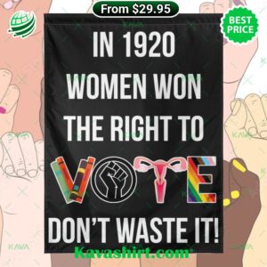 In 1920 Women Won The Right To Vote Don’t Waste It Flag In 1920 Women Won The Right To Vote Don’t Waste It Flag