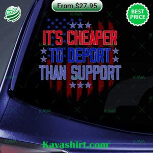 It’s Cheaper To Deport Than Support US Flag Sticker