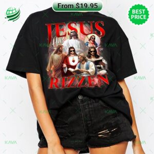 Jesus Has Rizzen Shirt