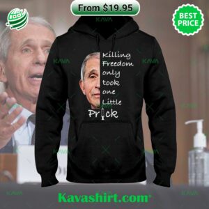 Killing Freedom Only Took One Little Prick Anthony Fauci Shirt