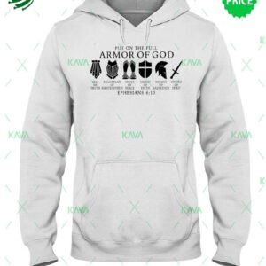 Put On The Full Armor Of God Ephesians Shirt