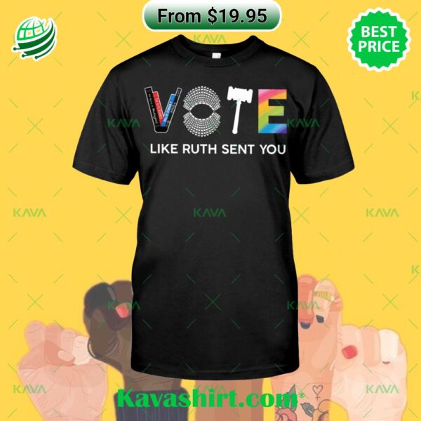 Vote Like Ruth Sent You Feminist Shirt