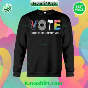 Vote Like Ruth Sent You Feminist Shirt