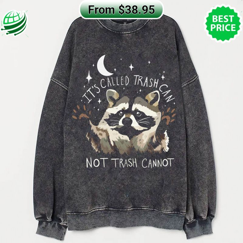 Raccoon It's Called Trash Can Not Trash Cannot Longsleeve