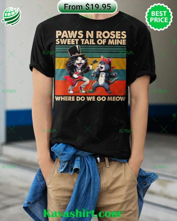 Paws N Roses Sweet Tail Of Mine Where Do We Go Meow Shirt