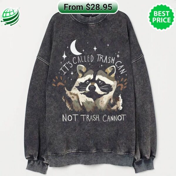 Raccoon It’s Called Trash Can Not Trash Cannot Longsleeve